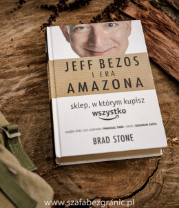 Brad Stone – Jeff Bezos i era Amazona