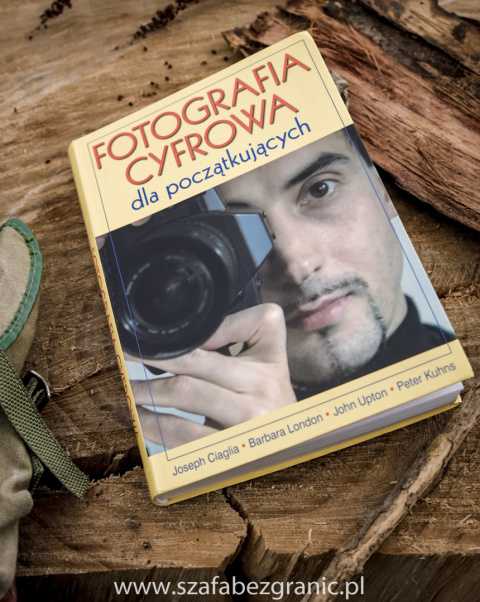 Joseph Ciaglia i in. – Fotografia cyfrowa dla początkujących Joseph Ciaglia i in. – Fotografia cyfrowa dla początkujących
