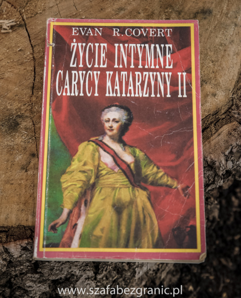 Życie intymne carycy Katarzyny II - Evan R. Covert